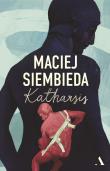 Katharsis (wydanie ekskluzywne, barwione brzegi). Autor: Siembieda Maciej. Dadada.pl Okładka książki Katharsis (wydanie ekskluzywne, barwione brzegi)
