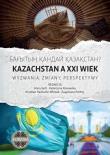Okładka książki Kazachstan a XXI wiek. Wyzwania, zmiany, perspekty