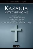 Kazania katechizmowe 1. Autor: Kazimierz Ligęza. Dadada.pl Okładka książki Kazania katechizmowe 1