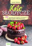 Keto słodycze. 150 sprawdzonych przepisów na fit... Autor: Ketchum Carolyn. Dadada.pl Okładka książki Keto słodycze. 150 sprawdzonych przepisów na fit..