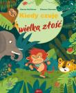 Kiedy czuję wielką złość. Autor: Eleanor Sommer, Neßhöver Nanna. Dadada.pl Okładka książki Kiedy czuję wielką złość