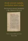 Kiedy wieczór zapada, niechybnie mnie czekaj. Antologia poezji arabskiej z Al-Andalus (XI w.). Autor: Opracowanie zbiorowe. Dadada.pl Okładka książki Kiedy wieczór zapada, niechybnie mnie czekaj. Antologia poezji arabskiej z Al-Andalus (XI w.)