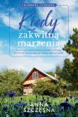 Kiedy zakwitną marzenia - uszkodzone. Autor: Szczęsna Anna. Dadada.pl Okładka książki Kiedy zakwitną marzenia - uszkodzone
