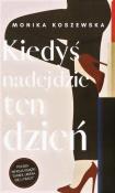 Kiedyś nadejdzie ten dzień. Autor: Monika Koszewska. Dadada.pl Okładka książki Kiedyś nadejdzie ten dzień