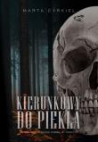 Kierunkowy do piekła. Autor: Cyrkiel Marta. Dadada.pl Okładka książki Kierunkowy do piekła