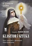 Klasztor i sztuka. Autor: Moryc Cyprian, Bujak Adam. Dadada.pl Okładka książki Klasztor i sztuka