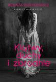 Klątwy, duchy i zbrodnie. Autor: Renata Kuryłowicz (Renata z Worka Kości). Dadada.pl Okładka książki Klątwy, duchy i zbrodnie
