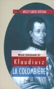 Klaudiusz la Colombiere. Autor: Sokołowski Marek. Dadada.pl Okładka książki Klaudiusz la Colombiere