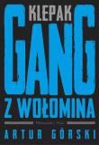 Klepak. Gang z Wołomina DL. Autor: Artur Górski. Dadada.pl Okładka książki Klepak. Gang z Wołomina DL