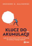Klucz do akumulacji. Autor: Grzegorz M. Malinowski. Dadada.pl Okładka książki Klucz do akumulacji