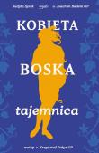 Kobieta. Boska tajemnica. Autor: Joachim Badeni, Judyta Syrek. Dadada.pl Okładka książki Kobieta. Boska tajemnica