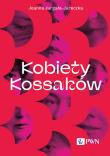 Kobiety Kossaków. Autor: Jurgała-Jureczka Joanna. Dadada.pl Okładka książki Kobiety Kossaków