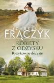 Kobiety z odzysku. Ryzykowne decyzje. Autor: Frączyk Izabella. Dadada.pl Okładka książki Kobiety z odzysku. Ryzykowne decyzje