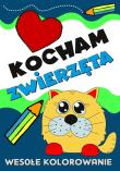 Kocham zwierzęta. Wesołe kolorowanie. Autor:   Praca zbiorowa. Dadada.pl Okładka książki Kocham zwierzęta. Wesołe kolorowanie