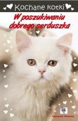 Kochane kotki. W poszukiwaniu dobrego serduszka. Autor: Wileńska Agnieszka. Dadada.pl Okładka książki Kochane kotki. W poszukiwaniu dobrego serduszka