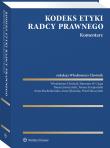 Kodeks etyki radcy prawnego. Komentarz. Autor: Jaroszyński Tomasz, Anna Machnikowska, Skuczyński Paweł, Chróścik Włodzimierz, Anna Sękowska, Sławomir Ciupa, Tadeusz Korpusiński. Dadada.pl Okładka książki Kodeks etyki radcy prawnego. Komentarz