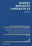 Kodeks rodzinny i opiekuńczy. Komentarz. Autor: Kawałko Agnieszka, Witczak Hanna, Olczyk Magdalena, Habdas Magdalena, Fras Mariusz, Bagan-Kurluta Katarzyna, Paulina Twardoch, Zakrzewski Piotr, Zajączkowska-Burtowy Joanna, Barbara Wartenberg-Kempka, Aneta Pośpiech, Jolanta Sasiak, Piotr Wicherek, Joanna Guttzeit, Moszyńska Anna, Anna Stawarska-Rippel, Bogusława Kubica. Dadada.pl Okładka książki Kodeks rodzinny i opiekuńczy. Komentarz