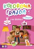 Kolorowa frajda. W domu. Autor: Opracowanie zbiorowe. Dadada.pl Okładka książki Kolorowa frajda. W domu