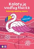 Okładka książki Koloruję według klucza. Koloruję według wzoru - uszkodzone