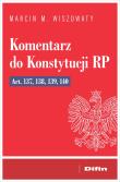 Komentarz do Konstytucji RP art. 137, 138, 139, 14. Autor: Wiszowaty Marcin Michał. Dadada.pl Okładka książki Komentarz do Konstytucji RP art. 137, 138, 139, 14
