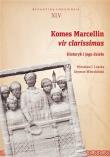 Komes Marcellin vir clarissimus. Autor: Leszka Mirosław J., Wierzbiński Szymon. Dadada.pl Okładka książki Komes Marcellin vir clarissimus