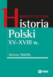 Okładka książki Konstytucyjna historia Polski XV–XVIII w.