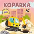 Koparka. Odjazdowe samochody. Autor: Opracowanie zbiorowe. Dadada.pl Okładka książki Koparka. Odjazdowe samochody