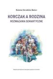 Okładka książki Korczak a rodzina. Rozważania semantyczne