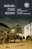 Kościół Żydzi jezuici. Autor: Wenklar Michał. Dadada.pl Okładka książki Kościół Żydzi jezuici