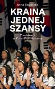Kraina jednej szansy. Autor: Sawińska Anna. Dadada.pl Okładka książki Kraina jednej szansy
