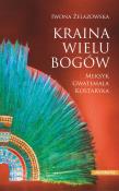 Okładka książki Kraina wielu bogów. Meksyk Gwatemala Kostaryka