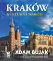 Kraków. Kultura i naród. Autor: Bujak Adam, Joanna Wieliczka - Szarkowa. Dadada.pl Okładka książki Kraków. Kultura i naród