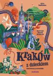 Okładka książki Kraków z dzieckiem. Ilustrowany przewodnik