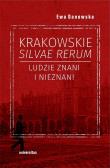 Krakowskie silvae rerum. Ludzie znani i nieznani. Autor: Danowska Ewa. Dadada.pl Okładka książki Krakowskie silvae rerum. Ludzie znani i nieznani