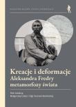 Okładka książki Kreacje i deformacje