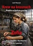 Okładka książki Krew na krosnach. Piekło w białym puchu. Zofia