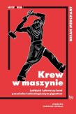 Krew w maszynie. Autor: Merchant Brian. Dadada.pl Okładka książki Krew w maszynie