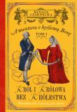 Król i królowa bez królestwa. Awantura o Królową Bonę. Tom 1. Autor: Czarnecka Renata. Dadada.pl Okładka książki Król i królowa bez królestwa. Awantura o Królową Bonę. Tom 1