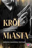 Król Miasta. Autor: Monika Magoska-Suchar. Dadada.pl Okładka książki Król Miasta