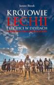 Królowie Lechii i Lechici w dziejach. Autor: Bieszk Janusz. Dadada.pl Okładka książki Królowie Lechii i Lechici w dziejach