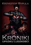 Kroniki upadku ludzkości. Autor: Rypuła Krzysztof. Dadada.pl Okładka książki Kroniki upadku ludzkości