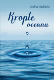 Krople oceanu. Wiersze. Autor: Kędziora Paulina. Dadada.pl Okładka książki Krople oceanu. Wiersze
