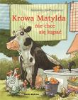 Krowa Matylda nie chce się kąpać BR. Autor: Alexander Steffensmeier. Dadada.pl Okładka książki Krowa Matylda nie chce się kąpać BR