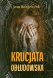 Krucjata obłudowska. Autor: Jastrzębski Maciej Janusz. Dadada.pl Okładka książki Krucjata obłudowska