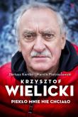 Krzysztof Wielicki. Piekło mnie nie chciało. Autor: Dariusz Kortko, Pietraszewski Marcin. Dadada.pl Okładka książki Krzysztof Wielicki. Piekło mnie nie chciało