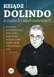 Ksiądz Dolindo o cudach i uzdrowieniach. Autor: Nowakowski Krzysztof. Dadada.pl Okładka książki Ksiądz Dolindo o cudach i uzdrowieniach