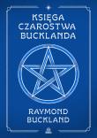 Księga czarostwa Bucklanda. Autor: Raymond Buckland. Dadada.pl Okładka książki Księga czarostwa Bucklanda