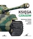 Księga czołgów. Ilustrowana historia pancernych wozów bojowych. Autor: Willey David. Dadada.pl Okładka książki Księga czołgów. Ilustrowana historia pancernych wozów bojowych