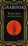 Księga ognia i inne opowiadania. Autor: Grabiński Stefan. Dadada.pl Okładka książki Księga ognia i inne opowiadania