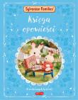 Księga opowieści. 15 rodzinnych historii. Sylvanian Families. Autor: Opracowanie zbiorowe. Dadada.pl Okładka książki Księga opowieści. 15 rodzinnych historii. Sylvanian Families